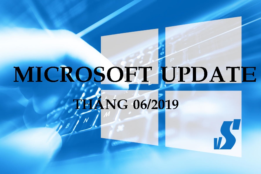 Cập nhật mới của Microsoft trong tháng 6/2019