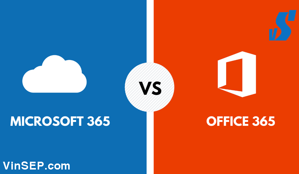 So sánh Microsoft 365 và Office 365