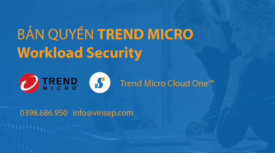 Trend micro Workload Security bản quyền