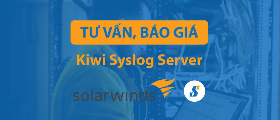 Tư vấn mua, báo giá bản quyền phần mềm Kiwi Syslog Server