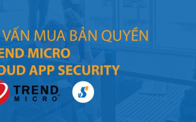 Tư vấn mua Trend Micro Cloud App Security bản quyền