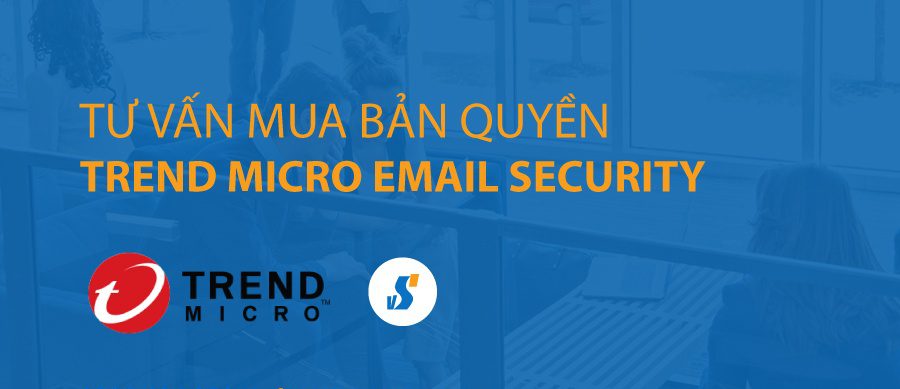 Tư vấn mua Trend Micro Email Security bản quyền