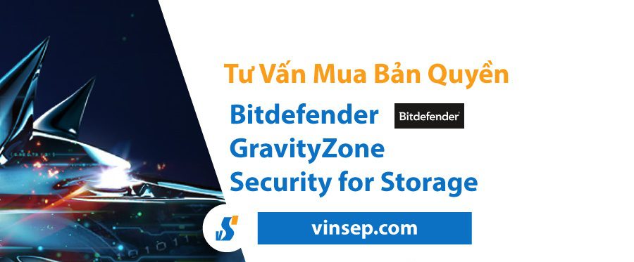 Tư vấn mua GravityZone Security for Storage bản quyền