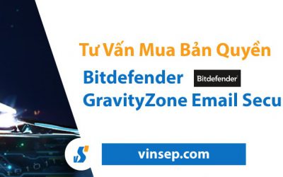 Tư vấn mua Bitdefender GravityZone Email Security bản quyền