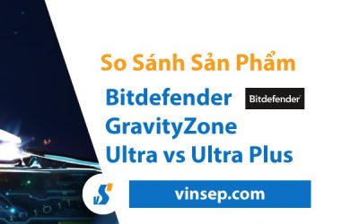So sánh GravityZone Ultra và Ultra Plus