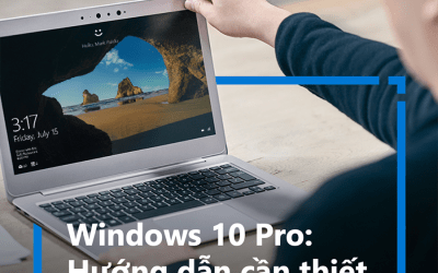 Windows 10 Pro: Hướng dẫn cần thiết trong trạng thái bình thường mới (New Next)