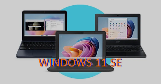 Windows 11 SE là gì? Những điều cần thiết cho tổ chức giáo dục