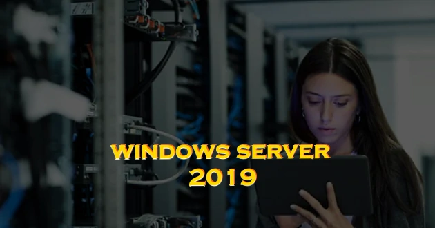 Windows Server 2019 là gì? Mua bản quyền thế nào năm 2022?