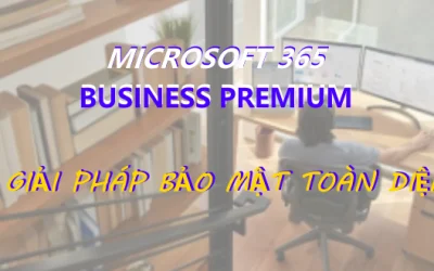 Microsoft 365 Business Premium | Bảo mật & chống mất dữ liệu