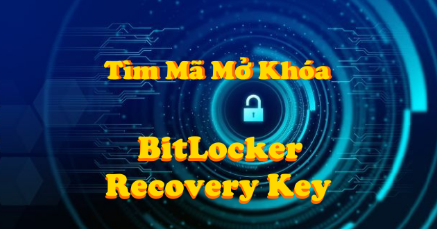 Tìm Mã Mở Khóa BitLocker Recovery Key