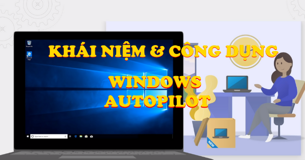 Windows Autopilot là gì?