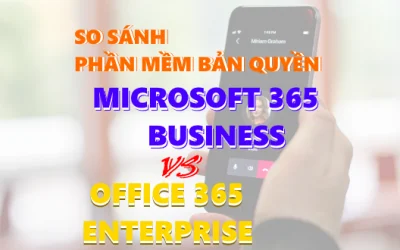 So sánh Microsoft 365 Business vs Office 365 E3