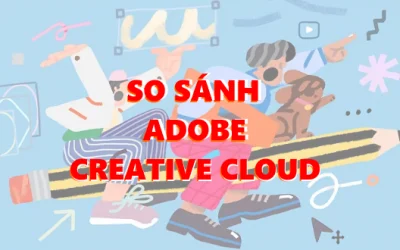 So sánh Adobe Creative Cloud for Teams và Enterprise