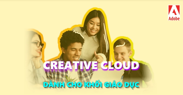 Adobe Creative Cloud Education | Tiết kiệm lên đến 60% dành riêng cho khối Giáo Dục