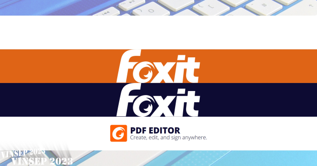 Bản quyền Foxit PDF Editor | Phần mềm chỉnh sửa PDF