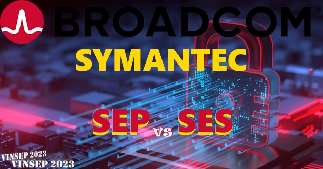 Mua bản quyền Symantec Broadcom | Tại VinSEP