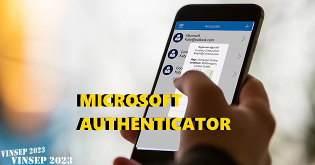 Microsoft Authenticator | Phần mềm xác thực đăng nhập