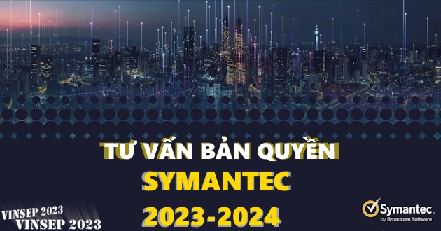 Tư vấn mua bản quyền Symantec | Giá bán mới nhất 2023-2024