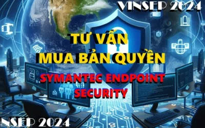 Tư vấn mua Symantec Endpoint Security bản quyền 2024