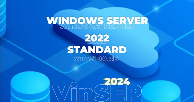 Tư vấn mua Windows Server 2022 Standard | Dành cho DN SMB