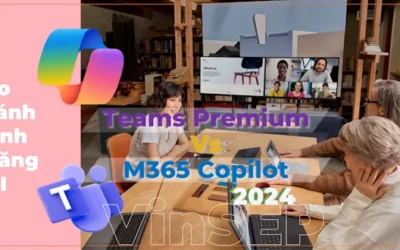 So sánh Microsoft Teams Premium vs Copilot