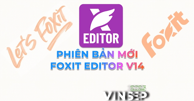 Phần Mềm Foxit Editor v14 | Version 2025 Mới Nhất