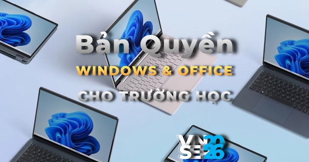 Bản quyền Windows và Office cho trường học: gói Education, bảng giá và cách mua chuẩn Microsoft